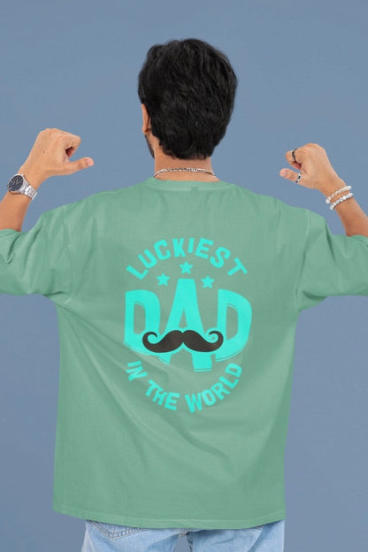 Two Sided Printing | Terry Cotton | Luckiest Dad | 3 color | Round Neckline | Drop Shoulders| Oversized Fit