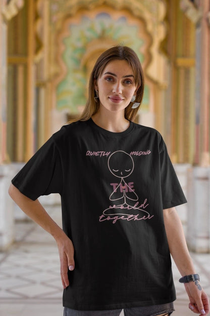 Front Print - Women T-Shirt | Quietly Holding | 2 Black/White color | Round Neckline | Oversized Fit | 100 % Cotton T-shirt